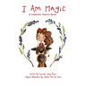 I Am Magic: A Children's Mantra Book