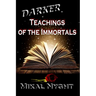 Darker Teachings of the Immortals