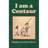 I am a Centaur