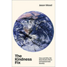 The Kindness Fix: How and Why We Must Build a More Compassionate Society