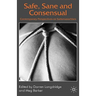 Safe, Sane and Consensual: Contemporary Perspectives on Sadomasochism