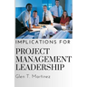 Implications for Project Management Leadership