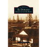 El Dorado: Legacy of an Oil Boom