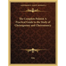 The Complete Palmist A Practical Guide to the Study of Cheirognomy and Cheiromancy