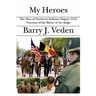 My Heroes: The Men of Northern Indiana Chapter XXX Veterans of the Battle of the Bulge