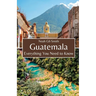 Guatemala: Everything You Need to Know