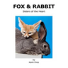 Fox & Rabbit: Sisters of the Heart
