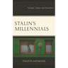 Stalin's Millennials: Nostalgia, Trauma, and Nationalism