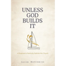 Unless God Builds It