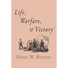 Life, Warfare, and Victory