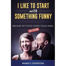 I Like to Start with Something Funny: Deliver 100 Tested, Short, Clean Jokes, 2nd edition