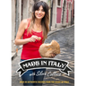 Made in Italy: Over 80 Authentic Recipes from the Heart of Italy