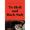 To Hell and Back Safe