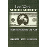Less Work, More Money