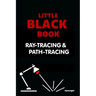 Little Black Book of Ray-Tracing and Path-Tracing