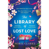 The Library of Lost Love: The Most Charming, Uplifting Story of New Beginnings in Notting Hill