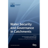 Water Security and Governance in Catchments