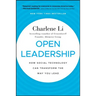 Open Leadership: How Social Technology Can Transform the Way You Lead