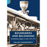 Boundaries and Belonging: Rehabilitating Refugees in India, 1947-1971