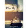 Wise Up!: Four Biblical Virtues for Navigating Life