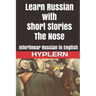Learn Russian with Short Stories: The Nose: Interlinear Russian to English