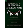 Narratives of the French & Indian War: Ranger Brown's Narrative, the Adventures of Robert Eastburn, the Journal of Rufus Putnam-Provincial Infantry &