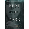 Kept in the Dark