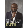 My Bipolar Faith: From Puritans to Pentecostals, and the Movements In Between