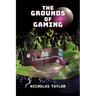 The Grounds of Gaming