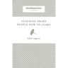 Teaching Smart People How to Learn