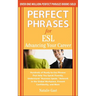 Perfect Phrases for ESL: Advancing Your Career: Hundreds of Ready-To-Use Phrases That Help You Speak Fluently, Understand "Business Speak," Network in