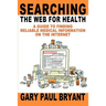 Searching the Web for Health: A Guide to Finding Reliable Medical Information on the Internet