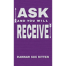 Ask and You Will Receive