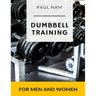 Dumbbell Training: For Men and Women