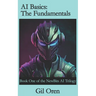 AI Basics: The Fundamentals: Book One of the NewBits AI Trilogy