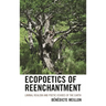 Ecopoetics of Reenchantment: Liminal Realism and Poetic Echoes of the Earth