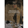 Prodigal Daughter: Poems of Light for the Lost Ones