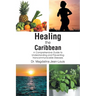 Healing the Caribbean: A Comprehensive Guide to Understanding and Preventing Noncommunicable Diseases