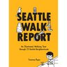 Seattle Walk Report: An Illustrated Walking Tour Through 23 Seattle Neighborhoods