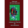 Dreams Within Dreams: A Poetry Book
