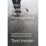 Practical Human Factors Management: A guide for the aviation maintenance technician