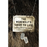 The Werewolf's Guide to Life: A Manual for the Newly Bitten