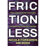 Frictionless: 7 Steps to Remove Barriers, Unlock Value, and Outpace Your Competition in the AI Era