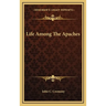 Life Among The Apaches