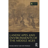 Landscapes and Environments of the Middle Ages