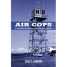 Air Cops: A Personal History of Air Traffic Control