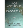 Not Without My Passport: A Memoir
