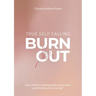 Burnout True Self Calling: Your Chakra Healing Guide to Burnout and finding your True Self