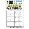 100 Large Print Medium 6x6 Sudoku Puzzles for Adults: Only One Puzzle Per Page! (Pocket 6"x9" Size)