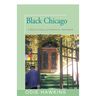 Black Chicago: A Black History of America's Heartland